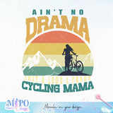 Ain't no drama Just a loud & proud cycling mama sublimation design, png for sublimation, Hobbies png, Mountain biking png, Hiking png