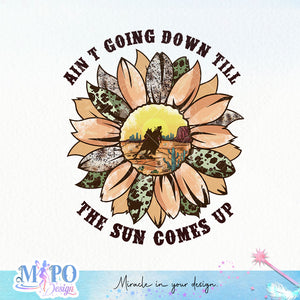 Aint Going Down Till The Sun Comes up sublimation design, png for sublimation, Western Bundle design, Western PNG