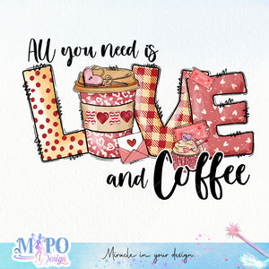 All you need is love and coffee sublimation design, png for sublimation, Valentine PNG, Valentine coffee PNG