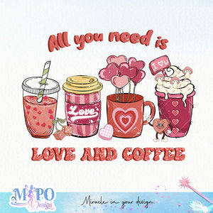 All you need is love and coffee sublimation design, png for sublimation, Valentine PNG, Valentine coffee PNG