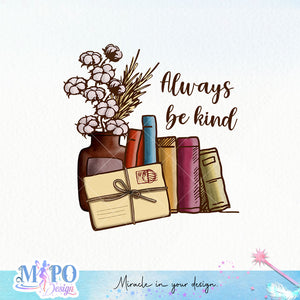 Always be kind Sublimation design, png for sublimation, Envelope PNG, Hobbies PNG