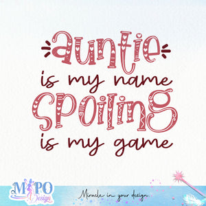 Auntie is my name spoiling is my game SVG design, png for sublimation, Family SVG, Family quotes SVG