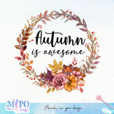 Autumn is awesome Sublimation design, png for sublimation, Autumn PNG, Positive vibe PNG, Autumn vibe PNG