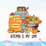 Autumn is my jam Sublimation design, png for sublimation, Autumn PNG, Positive vibe PNG, Autumn vibe PNG