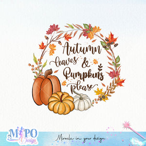 Autumn leaves & pumpkins please sublimation design, png for sublimation, Autumn PNG, Positive vibe PNG, Autumn vibe PNG