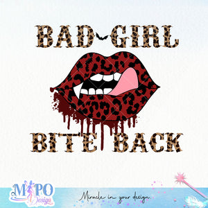 Bad girl Bite back sublimation