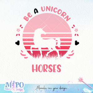 Be a unicorn in the field of horses sublimation design, png for sublimation, Christmas PNG, Christmas vibes PNG