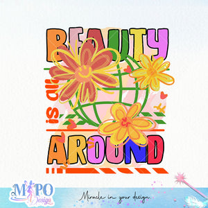 Beauty is all around sublimation design, png for sublimation, Cartoon png, Funny png