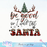 Be good or I will text Santa sublimation design, png for sublimation, Christmas Quotes PNG, Christmas vibes PNG