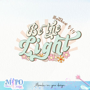 Be the light Matthew 5 14 sublimation design, png for sublimation, Jesus sublimation, Christian png