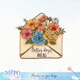 Better days ahead Sublimation design, png for sublimation, Envelope PNG, Hobbies PNG