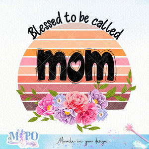 Blessed to be called Mom sublimation design, png for sublimation