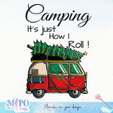 Camping it's just how I roll! sublimation design, png for sublimation, Christmas PNG, Christmas vibes PNG