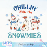 Chillin' With My Snowmies sublimation design, png for sublimation, Winter PNG, Seasons vibes PNG