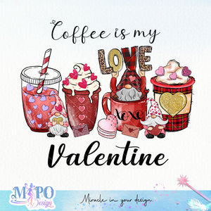 Coffee is my Valentine sublimation design, png for sublimation, Valentine PNG, Valentine coffee PNG
