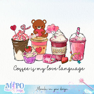 Coffee is my love language sublimation design, png for sublimation, Valentine PNG, Valentine coffee PNG