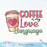 Coffee is my love language sublimation design, png for sublimation, coffee vibes png, book lover png