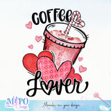 Coffee lover sublimation design, png for sublimation, Valentine PNG, Valentine coffee PNG