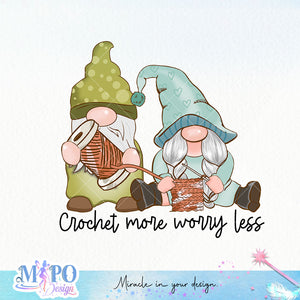 Crochet more worry less sublimation