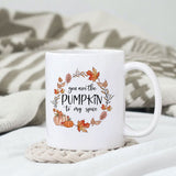 You're the pumpkin to my spice sublimation design, png for sublimation, Autumn PNG, Positive vibe PNG, Autumn vibe PNG