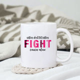 Sister don't let sister fight cancer alone sublimation