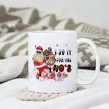 I Do It For The Ho's sublimation design, png for sublimation, Christmas PNG, Christmas vibes PNG