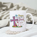 No bunny loves you like Jesus sublimation