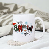 Up to snow good sublimation design, png for sublimation, Christmas Quotes PNG, Christmas vibes PNG