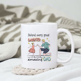 Behind every great daughter is a truly amazing dad sublimation design, png for sublimation, Father's Day png, Happy holiday vibes PNG