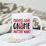 Choose love gnome matter what sublimation design, png for sublimation, Valentine PNG, Valentine Gnome vibes PNG