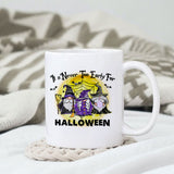 It's Never Too Early For Halloween sublimation