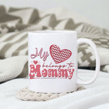 My heart belongs to mommy sublimation design