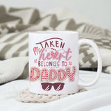 Taken my heart belongs to daddy sublimation design