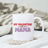 Mama is my valentine My valentine calls me mama sublimation design, png for sublimation, Valentine PNG, Retro Valentine Mama PNG