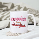 Coffee is my valentine sublimation design, png for sublimation, Valentine PNG, Valentine coffee PNG