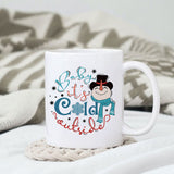 Baby it's cold outside sublimation 