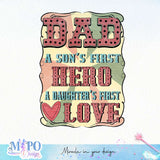 Dad a son’s first hero A daughter’s first love sublimation design, png for sublimation, Father's Day png, Happy holiday vibes PNG