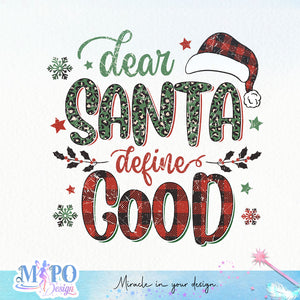 Dear Santa define good sublimation design, png for sublimation, Christmas Quotes PNG, Christmas vibes PNG