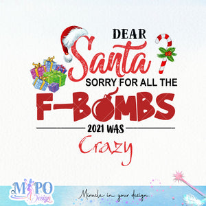 Dear Santa sorry for all the f-bombs 2021 was crazy sublimation-2 design, png for sublimation, Christmas PNG, Christmas vibes PNG