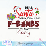 Dear Santa sorry for all the f-bombs 2021 was crazy sublimation design, png for sublimation, Christmas PNG, Christmas vibes PNG