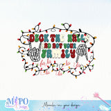 Deck the halls and not your family sublimation design, png for sublimation, Christmas PNG, Christmas Skeleton PNG