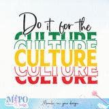 Do it for the culture Sublimation design, png for sublimation, Juneteenth Png, Emancipation day vibes PNG