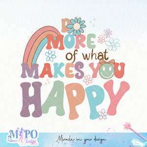 Do more of what makes you happy sublimation design, png for sublimation, retro sublimation, inspiring png