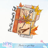 Don't be afraid to fall sublimation design, png for sublimation, Autumn PNG, Positive vibe PNG, Autumn vibe PNG