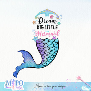 Dream big Little Mermaid sublimation
