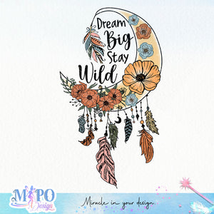 Dream big stay wild sublimation