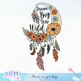 Dream big stay wild sublimation design, png for sublimation, Hobby png, Dream Catcher png