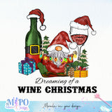 Dreaming Of a Wine Christmas sublimation design, png for sublimation, Christmas PNG, Drink and Gnomes PNG