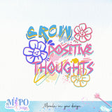 Grow Positive Thoughts sublimation design, png for sublimation, Cartoon png, Funny png