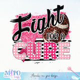 Fight for a cure sublimation design, png for sublimation, Cancer Disease design, Breast Cancer PNG